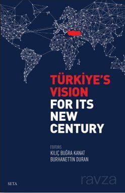 Türkiye's Vision For Its New Century - 1