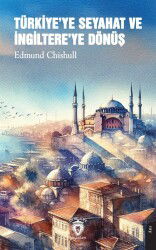 Türkiye'ye Seyahat ve İngiltere'ye Dönüş - Dorlion Yayınevi
