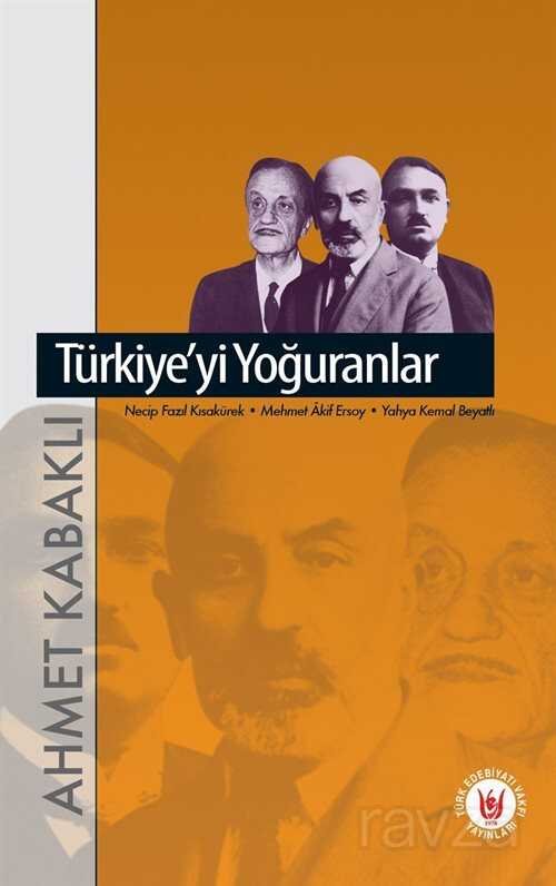 Türkiye'yi Yoğuranlar - 1