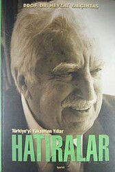 Türkiye'yi Yükselten Yıllar - Hatıralar (Karton Kapak) - İşaret Yayınları
