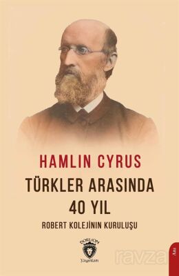 Türkler Arasında 40 Yıl - 1