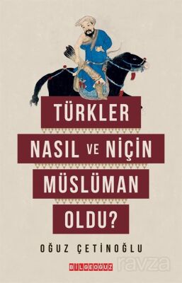 Türkler Nasıl ve Niçin Müslüman Oldu? - 1