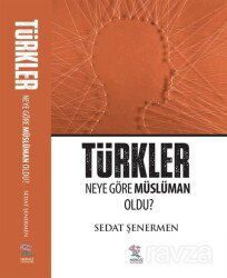 Türkler Neye Göre Müslüman Oldu? - Nergiz Yayınları