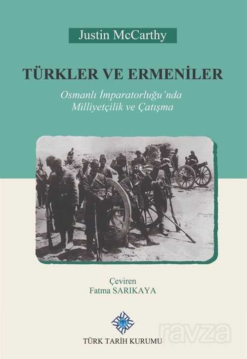 Türkler ve Ermeniler Osmanlı İmparatorluğu'nda Milliyetçilik ve Çatışma - 1