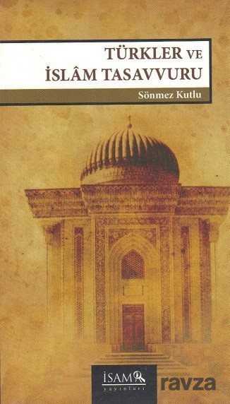 Türkler ve İslam Tasavvuru - İSAM / İslam Araştırmaları Merkezi