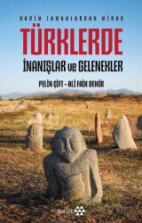 Türklerde İnanışlar ve Gelenekler - Yeditepe Yayınevi