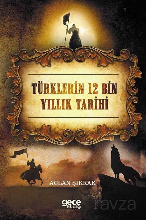 Türklerin 12 Bin Yıllık Tarihi - 1