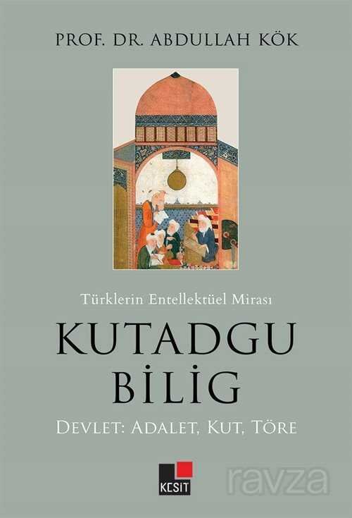 Türklerin Enteklektüel Mirası Kutadgu Bilig - 1