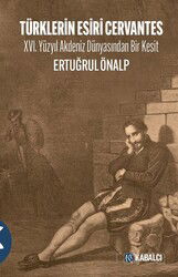 Türklerin Esiri Cervantes - Kabalcı Yayınları