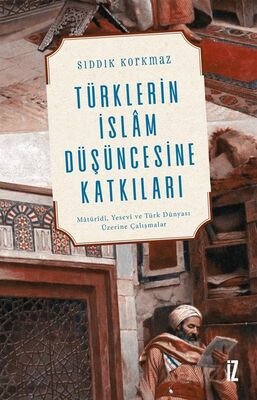 Türklerin İslam Düşüncesine Katkıları - 1