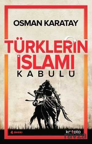 Türklerin İslamı Kabulü - Kripto Basın Yayın