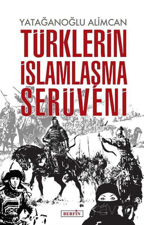 Türklerin İslamlaşma Serüveni - Berfin Yayınları