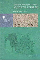 Türklerin İslamlaşma Sürecinde Mürcie ve Tesirleri - Diyanet Vakfı Yayınları