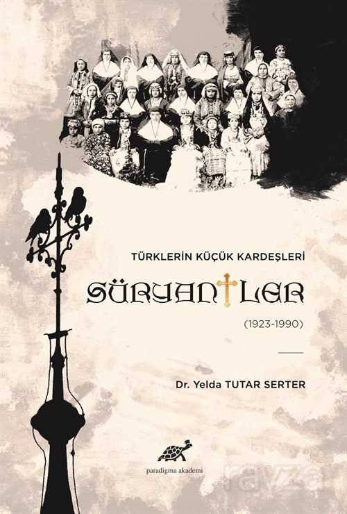 Türklerin Küçük Kardeşleri Süryaniler (1923-1990) - 1