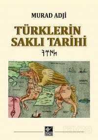 Türklerin Saklı Tarihi - Kaynak Yayınları
