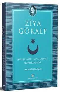 Türkleşmek, İslamlaşmak Muasırlaşmak - Milenyum Yayınları