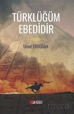 Türklüğüm Ebedidir - 1