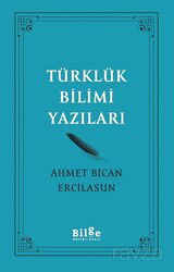 Türklük Bilimi Yazıları - Bilge Kültür Sanat