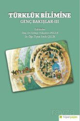 Türklük Bilimine Genç Bakışlar III - Hiper Yayın