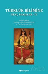 Türklük Bilimine Genç Bakışlar IV - Hiper Yayın