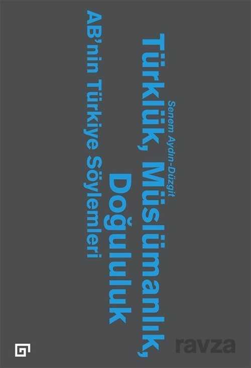 Türklük, Müslümanlık, Doğululuk - Koç Üniversitesi Yayınları