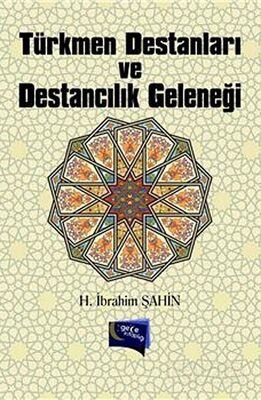 Türkmen Destanları ve Destancılık Geleneği - 1