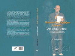 Türkmen Kızı Daylağını Çekende Aşık Uzun Mehmet (Hayatı, Sanatı, Şiirleri) - Paradigma Akademi Yayınları