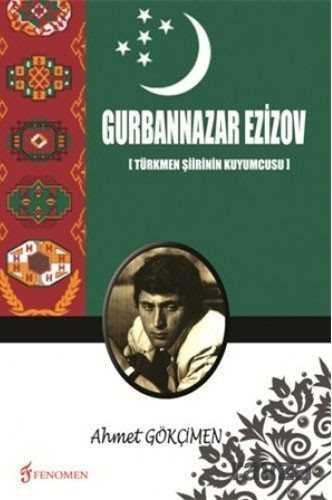 Türkmen Şiirinin Kuyumcusu Gurbannazar Ezizov - 1