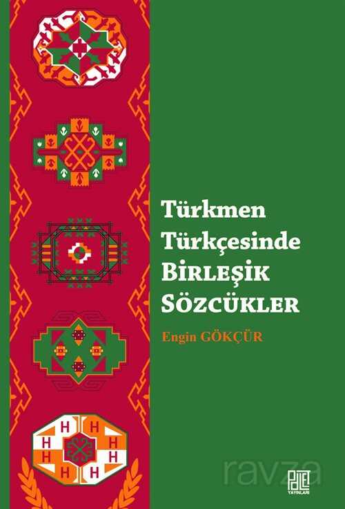 Türkmen Türkçesinde Birleşik Sözcükler - Palet Yayınları (Konya)
