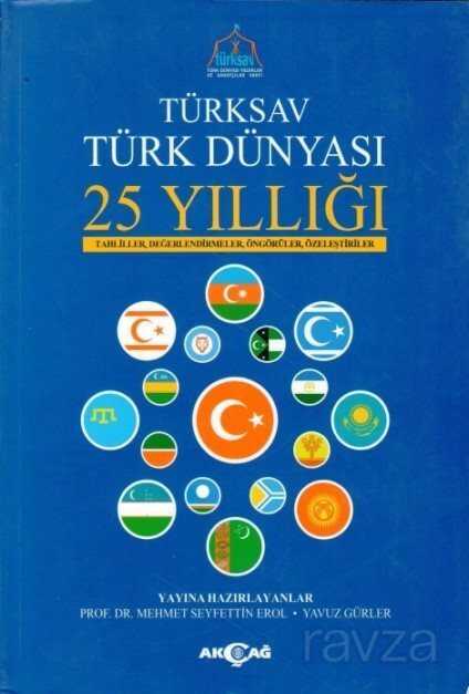 Türksav Türk Dünyası 25 Yıllığı - Akçağ Yayınları