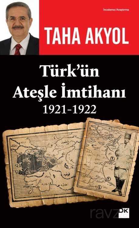 Türk'ün Ateşle İmtihanı (1921-1922) - Doğan Kitapçılık