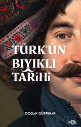 Türk'ün Bıyıklı Tarihi - Fol Kitap