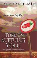 Türk'ün Kurtuluş Yolu / Batıya Karşı İttifaklar / Ülkeyi İçten Kemiren Sorunlar - 1