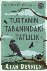 Turtanın Tabanındaki Tatlılık (Flavia de Luce Polisiyesi 1) - Domingo Yayınevi