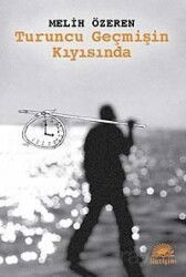 Turuncu Geçmişin Kıyısında - İletişim Yayınları