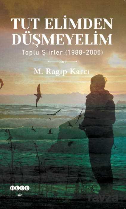 Tut Elimden Düşmeyelim - Hece Yayınları