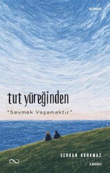 Tut Yüreğinden - Bengisu Yayınları