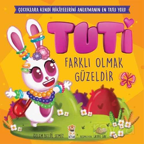 Tuti - Farklı Olmak Güzeldir - Sincap Kitap