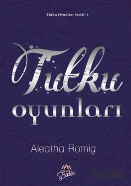Tutku Oyunları - Arkadya Bitter Yayınları