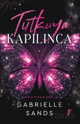 Tutkuya Kapılınca / Karanlık Tutkular Serisi 2 - Artemis Yayınları