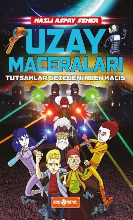 Tutsaklar Gezegeni'nden Kaçış / Uzay Maceraları 5 - Genç Hayat