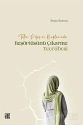 Tutum Değişimi Bağlamında Başörtüsünü Çıkarma Tecrübesi - Palet Yayınları (Konya)
