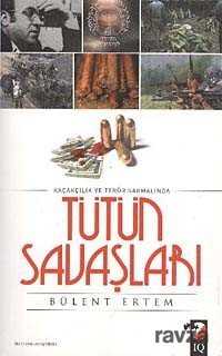 Tütün Savaşları - IQ Kültür Sanat Yayıncılık