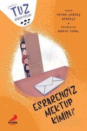 Tuz Dedektifleri - Esrarengiz Mektup Kimin? - Erdem Çocuk Yayınları