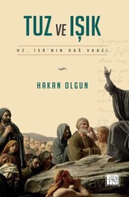 Tuz ve Işık Hz. İsa'nın Dağ Vaazı - 1