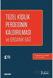 Tüzel Kişilik Perdesinin Kaldırılması ve Organik Bağ - Seçkin Yayıncılık