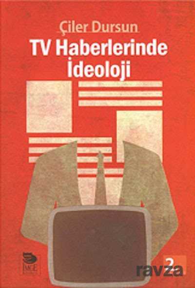TV Haberlerinde İdeoloji - İmge Kitabevi Yayınları
