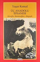 Üç Anadolu Efsanesi Köroğlu, Karacaoğlan, Alageyik - Yapı Kredi Yayınları
