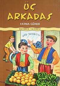 Üç Arkadaş - Özyürek Yayınevi