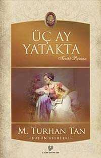 Üç Ay Yatakta - Çağrı Yayınları